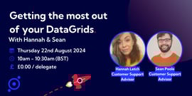 Getting the most out of your datagrids with Hannah and Sean.