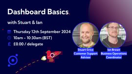 Dashboard basics with Stuart and Ian.