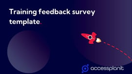 White text on a dark blue background reads 'training feedback survey template'. there is an accessplanit logo in the bottom right corner and an illustration of a red rocket ship above it.
