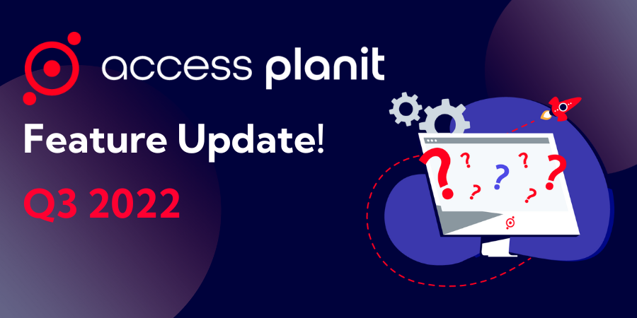 accessplanit product feature update q3 2022