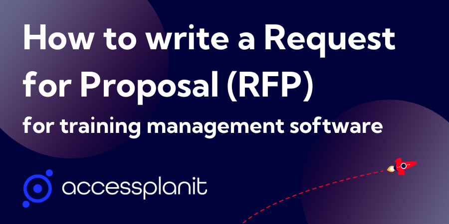 How to write a request for proposal (RFP) for training management software by accessplanit