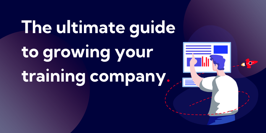 White text on a dark blue background reads the ultimate guide to growing your training company. There is a cartoon illustration of a person pointing at a computer screen with graphs on it.
